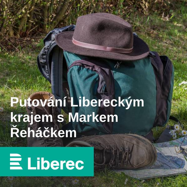 Putování Libereckým krajem s Markem Řeháčkem